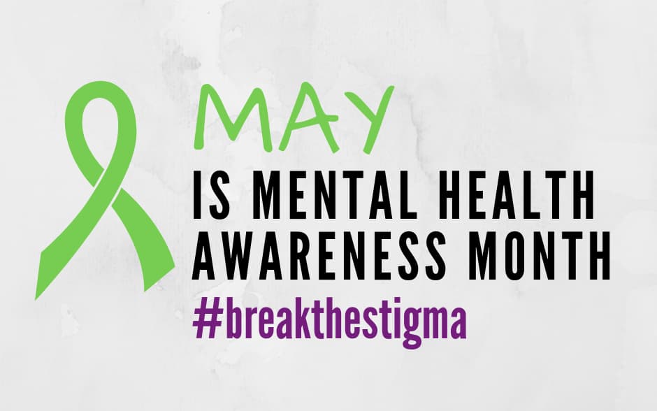 A green awareness ribbon with text: "May is Mental Health Awareness Month #breakthestigma".